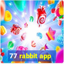 77 rabbit app